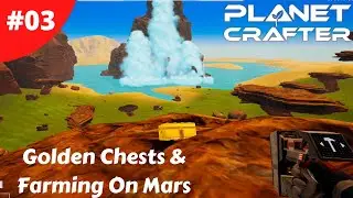 Golden Chests & Farming On Mars - Planet Crafter - #03 - Gameplay