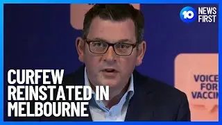 Metropolitan Melbourne Reinstates Curfew | 10 News First
