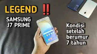 SAMSUNG J7 PRIME ⁉️ Begini Kondisinya Setelah Berumur 7 Tahun‼️