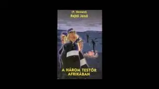 Rejtő Jenő - A három testőr Afrikában 2. rész