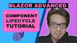 Blazor Advanced: Component Lifecycle Methods