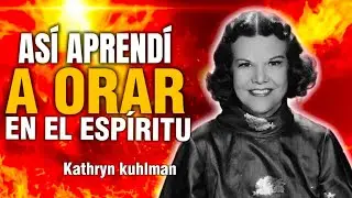 Cómo Orar en el Espíritu Santo y Escuchar Su Voz | Enseñanza de Kathryn Kuhlman