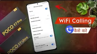 Poco F7 Pro Wifi Calling Problem | How to Enable Wifi Call in Poco F7 Ultra