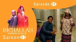 INCHALLAH - Mounass Ak Sey Bi - saison 1 - épisode 9 **VOSTFR**