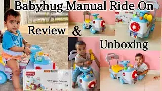 Babyhug Fun -n- Learn Manual Ride on  Unboxing and Review