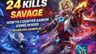 How to Counter Aamon Using Roger | 24 Kills Savage Roger Gameplay – Mobile Legends Mobalegends5v5