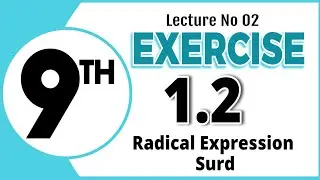 New Course 9th Math | Exercise 1.2 Radical Expression & Surds | Definition and Examples| Lecture 2