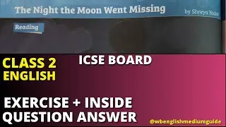 The Night The Moon Went Missing Exercise and Inside Question Answer Class 2 English ICSE Board