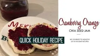 Cranberry Orange Chia Seed Jam | Quick Holiday Recipe