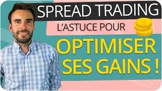 SPREAD TRADING : L'astuce pour OPTIMISER ses GAINS !