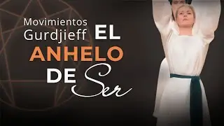 Movimientos Gurdjieff | La práctica de la presencia