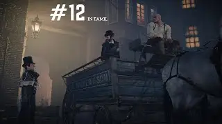 Assassin's Creed Syndicate Walkthrough Gameplay in TAMIL Part 12 - (AC Syndicate)