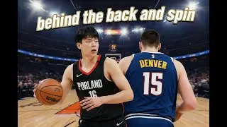THE CHINESE JOKIC!!! YANG HANSEN BEHIND THE BACK AND SPIN MOVE.