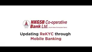 How to Update ReKYC through Mobile Banking | NKGSB Co-operative Bank