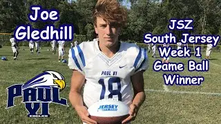 Paul VI's Joe Gledhill Wins JSZ NJM Insurance South Jersey Week 1 Game Ball
