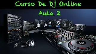 DJ Online - Curso De DJ Online - Aula 2