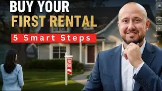 5 Smart Steps to Buy Your First Rental (Beginner&rsquo;s Guide to Real Estate Investing)