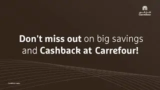 Don't Miss Out on Big Savings & Cashback at Carrefour!