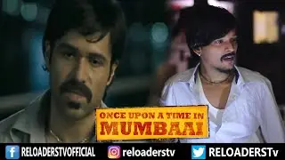 Once Upon A Time In Mumbai Movie Spoof - Reloaders Tv