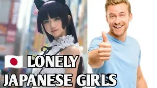 JAPANESE GIRLS LONELINESS EPIDEMIC - DATING JAPANESE GIRLS - PICKING UP JAPANESE GIRLS