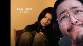 1ST LISTEN REACTION Lexi Jayde - drunk text me (Official Lyric Video)