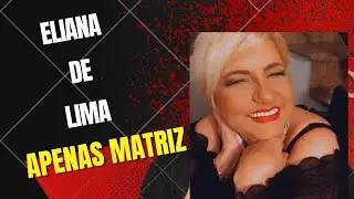 Eliana de Lima -Apenas Matriz
