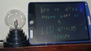 How to draw a plasma lamp on a LCD weighting tablet