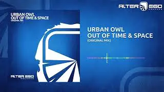 URBAN OWL - Out Of Time & Space [Trance]