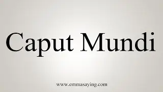 How To Say Caput-Mundi