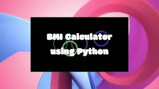 📏 Python BMI Calculator Tutorial | Step-by-Step Guide