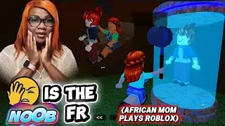 Noob worse than I do. Howdid she finds her ||African Mom Plays Roblox
