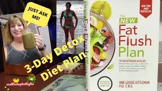 3 DAY DETOX DIET PLAN &ndash; FAT FLUSH TUNE-UP