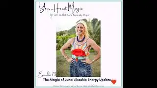 The Magic of June: Akashic Energy Update