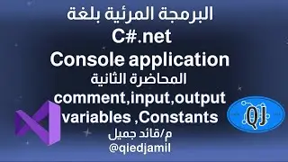 02 - Programing C# Net Console Applications input, output, comments ,Variables,Constants