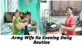 ll Army Wife Ka Evening Daily Routine ll Fauji Wife Evening Daily Routine ll @Sangetarajavlog