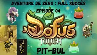 DOFUS TOUCH : Aventure De Z&eacute;ro Full Succ&egrave;s : Ep 4 : meulou, kanniboul ebil + up alchimiste.