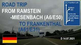 ROAD BY STEVČA - ROAD TRIP RAMSTEIN-MIESENBACH (A6/E50) / FRANKENTHAL (A61/E31) 07.2021