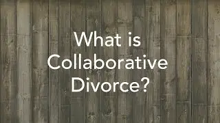 What is Collaborative Divorce?