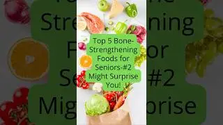 Top 5 Bone Strengthening Foods for Seniors &ndash; #2 Might Surprise You!