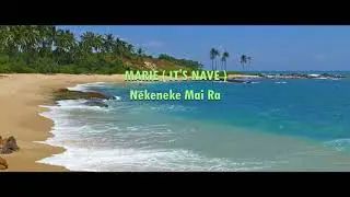 MARIE (IT'S NAVE) - Nekeneke Mai Ra - COOK ISLANDS MUSIC