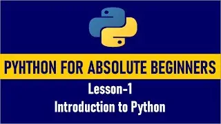 Python for Absolute Beginners | Introduction to Python (Lesson 1)