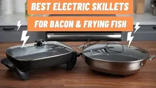 Top 7: Best Electric Skillet For Bacon & Frying Fish 2021