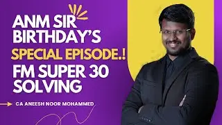 🎉Special Episode on ANM Sir's Birthday | FM Super 30 Questions Solved🔥