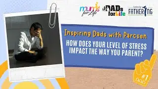 Inspiring Dads Video #56 - Reduce Stress to Increase Bonding