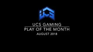 UCS Plays of the Month: August 2018