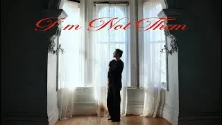 I&rsquo;m not them - Official Music Video