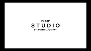 FLARE - STUDIO ft. KarimThaPeasant (Lifestyle Visualiser)