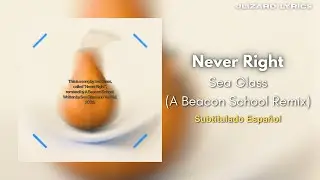 Never Right - Sea Glass(ABS Remix)(Sub.Espa&ntilde;ol)