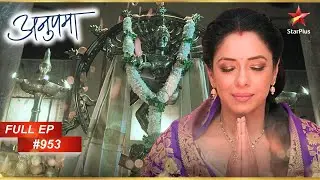 Anupama To Start A New Phase Of Her Life! | Full Episode:953 | Anupama
