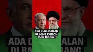 Ada Deal-Dealan di Balik Perang Iran-Israel?